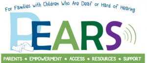 PEARS: parents, empowerment, access, resources, support For families with children who are deaf or hard of hearing.